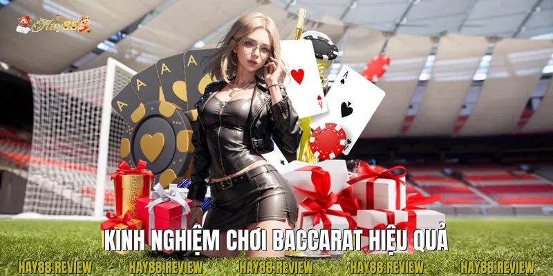 Kinh nghiệm chơi baccarat hiệu quả
