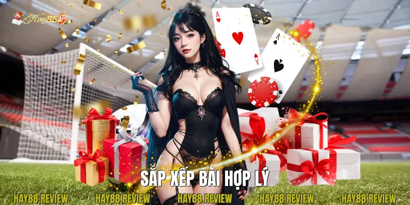 Sắp xếp bài hợp lý
