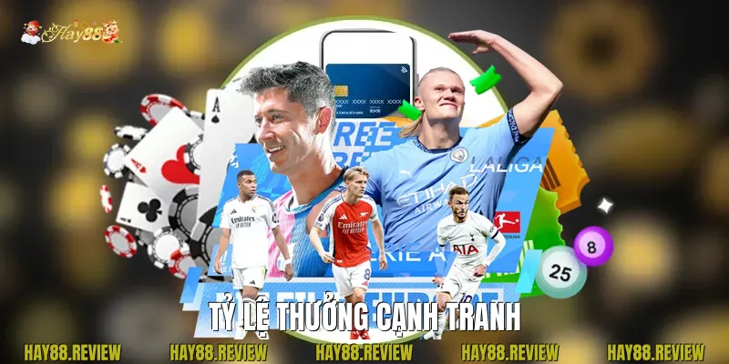 Tỷ lệ thưởng cạnh tranh